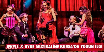 Jekyll & Hyde müzikaline Bursa’da yoğun ilgi