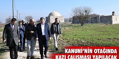 Kanuni’nin otağında kazı çalışması yapılacak