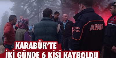 Karabük’te iki günde 6 kişi kayboldu