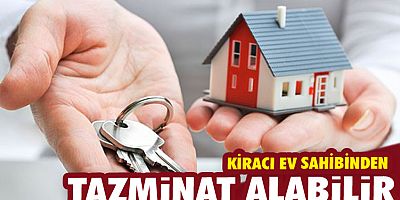 Kiracı ev sahibinden tazminat alabilir