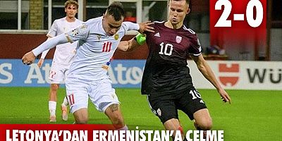 Letonya'dan Ermenistan'a çelme: 2-0