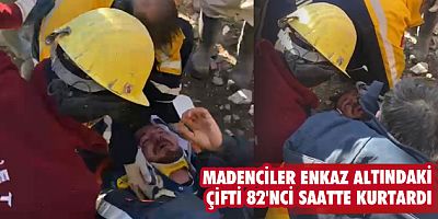 Madenciler enkaz altındaki çifti 82'nci saatte kurtardı