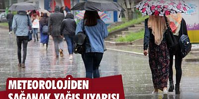 Meteorolojiden sağanak yağış uyarısı