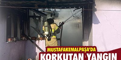Mustafakemalpaşa'da korkutan yangın