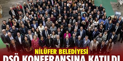 Nilüfer Belediyesi DSÖ konferansına katıldı
