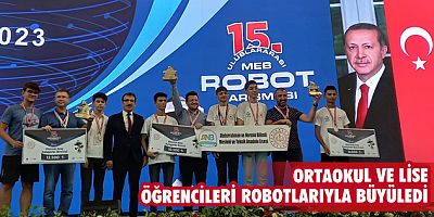 Ortaokul ve lise öğrencileri robotlarıyla büyüledi
