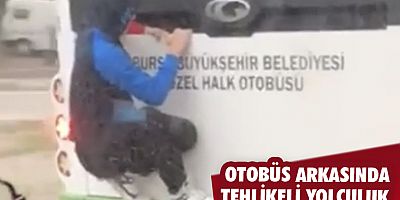 OTOBÜS ARKASINDA TEHLİKELİ YOLCULUK