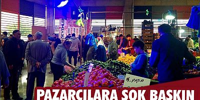 Pazarcılara şok baskın