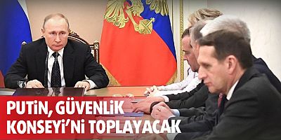  Putin yarın Güvenlik Konseyi’ni toplayacak