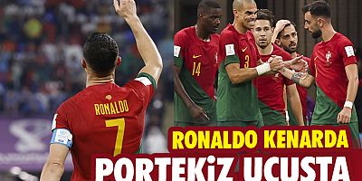 Ronaldo kenarda, Portekiz uçuşta!