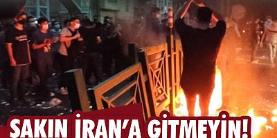 Sakın İran'a gitmeyin!