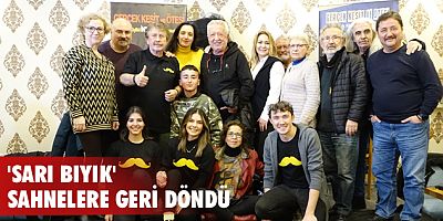 'Sarı Bıyık' sahnelere geri döndü