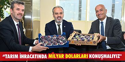 “Tarım ihracatında milyar dolarları konuşmalıyız