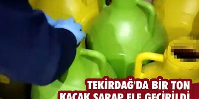 Tekirdağ'da bir ton kaçak şarap ele geçirildi