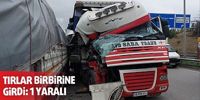 Tırlar birbirine girdi: 1 yaralı