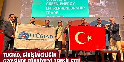 TÜGİAD, girişimciliğin G20’sinde Türkiye’yi temsil etti