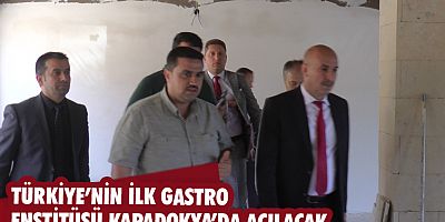  Türkiye’nin ilk Gastro Enstitüsü Kapadokya’da açılacak