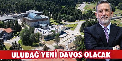 ULUDAĞ YENİ  DAVOS OLACAK