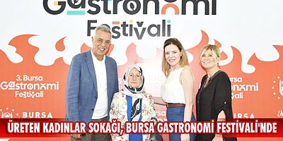 Üreten Kadınlar Sokağı, Bursa Gastronomi Festivali'nde