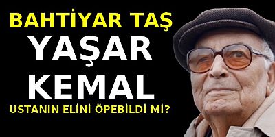 Yaşar Kemal Usta ile çeyrek asırlık anı