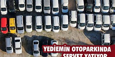 Yediemin otoparkında servet yatıyor...