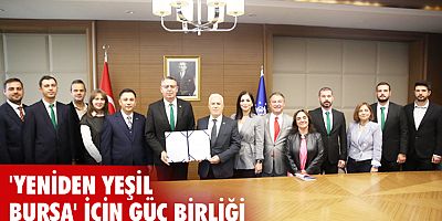 'Yeniden Yeşil Bursa' için güç birliği