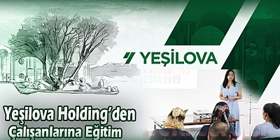 Yeşilova Holding’den Eğitim