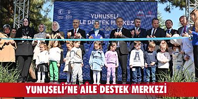 Yunuseli’ne aile destek merkezi