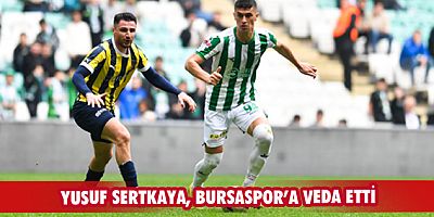 Yusuf Sertkaya, Bursaspor’a veda etti