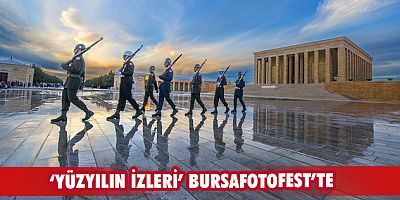  ‘Yüzyılın İzleri’ BursaFotoFest’te