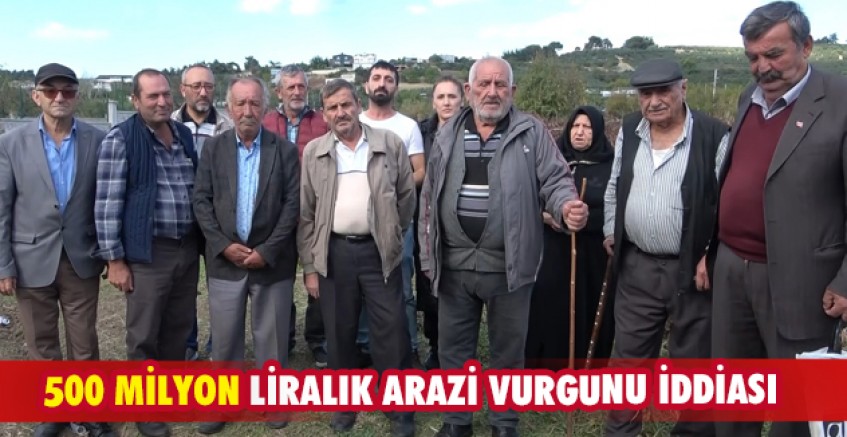 500 milyon liralık arazi vurgunu iddiası