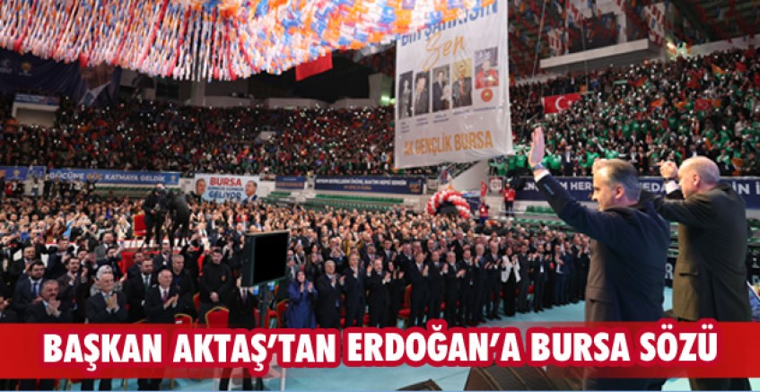 AKTAŞ'TAN BURSA SÖZÜ