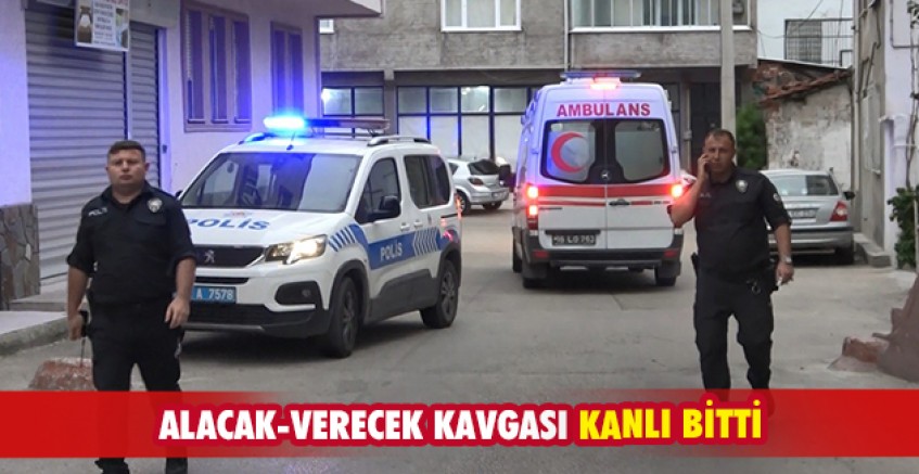 Alacak-verecek kavgası kanlı bitti