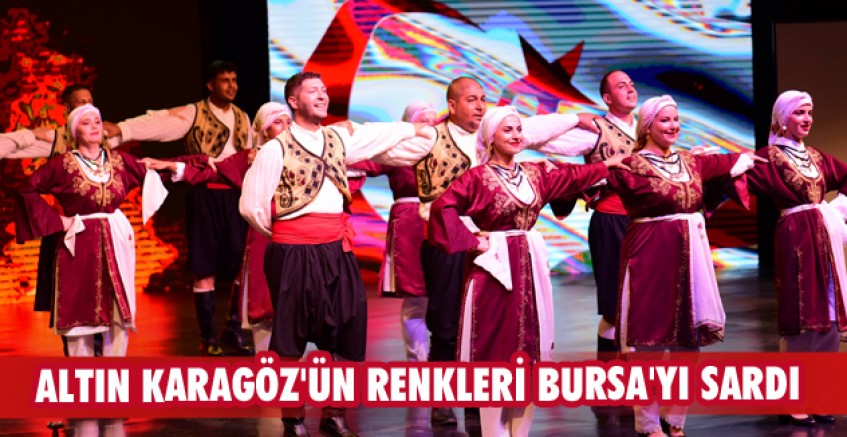 Altın Karagöz'ün renkleri Bursa'yı sardı