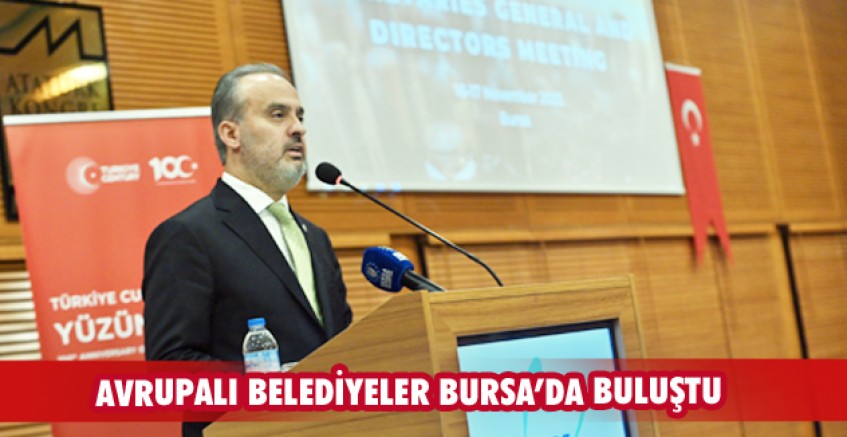 Avrupalı belediyeler Bursa’da buluştu