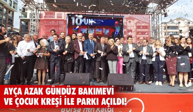 Ayça Azak Gündüz Bakımevi ve Çocuk Kreşi ile Parkı açıldı!