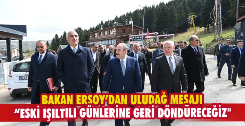 Bakan Ersoy'dan Uludağ mesajı