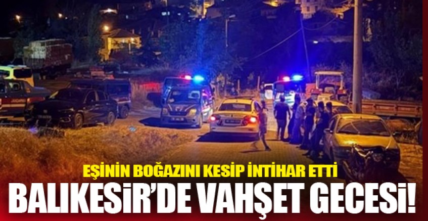 Balıkesir'de vahşet