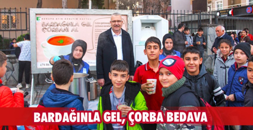 Bardağınla gel, çorba bedava