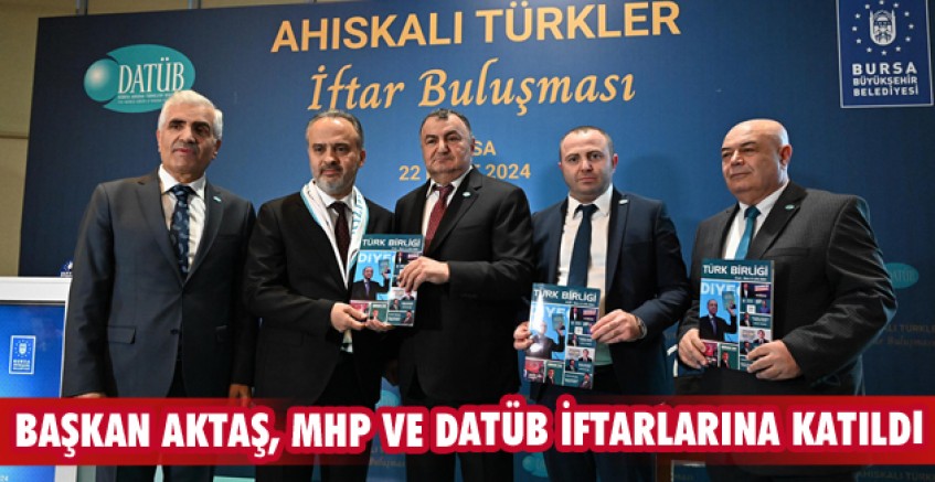 Başkan Aktaş, MHP ve DATÜB iftarlarına katıldı