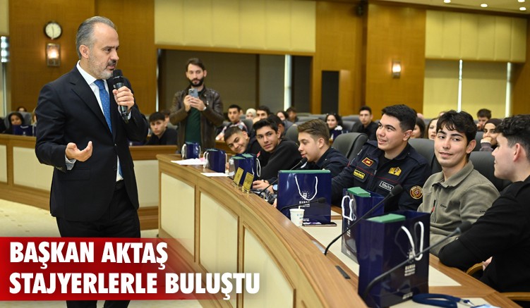 Başkan Aktaş stajyerlerle buluştu