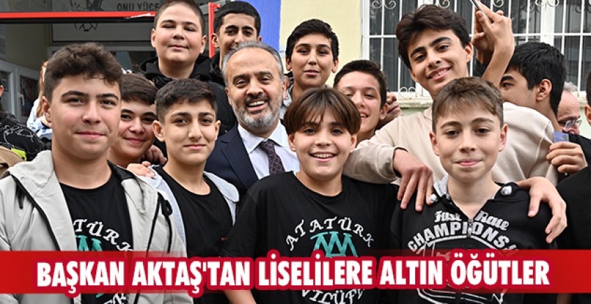 Başkan Aktaş'tan liselilere altın öğütler