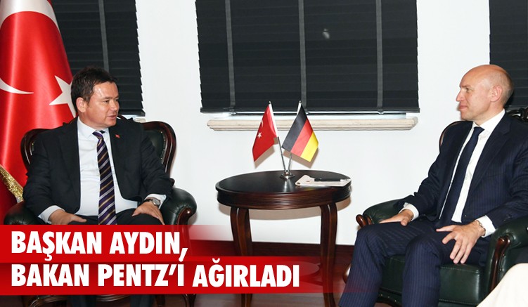 Başkan Aydın, Bakan Pentz’i ağırladı