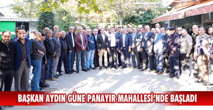 Başkan Aydın güne Panayır Mahallesi’nde başladı