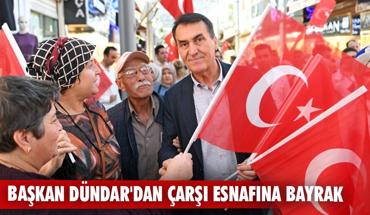 Başkan Dündar'dan çarşı esnafına Türk Bayrağı
