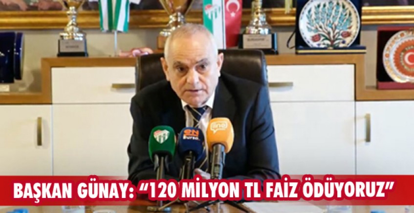 Başkan Günay: “120 milyon TL faiz ödüyoruz”