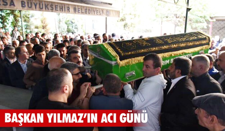 Başkan Yılmaz'ın acı günü