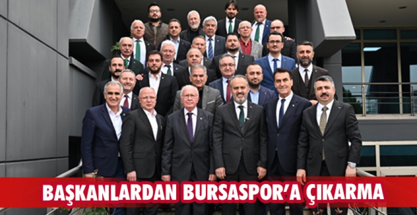 Başkanlardan Bursaspor’a çıkarma