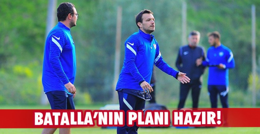 BATALLA'NIN PLANI HAZIR!