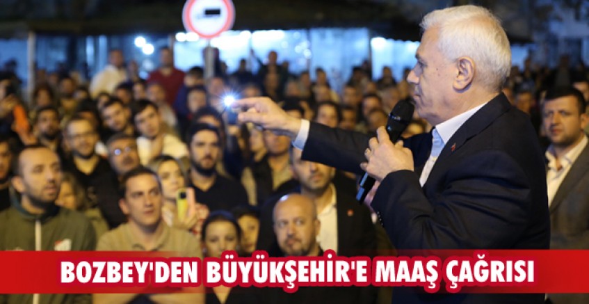 Bozbey'den Büyükşehir'e maaş çağrısı